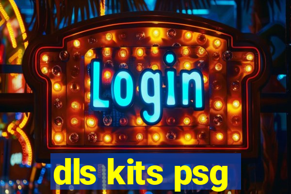 dls kits psg